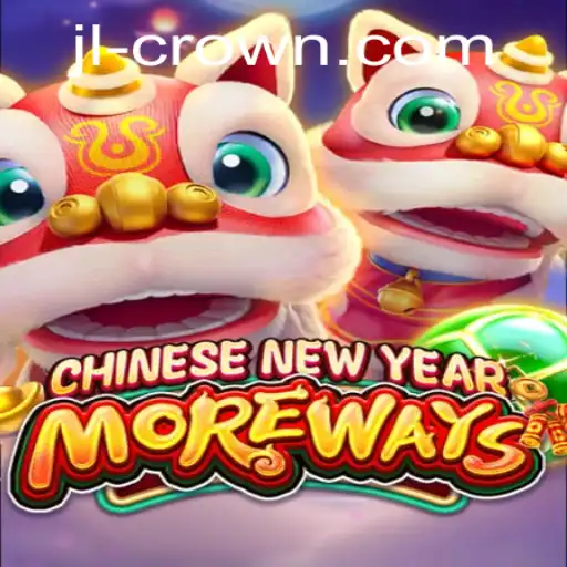 Exploring the Excitement of CHINESENEWYEARMOREWAYS Featuring JILI Crown