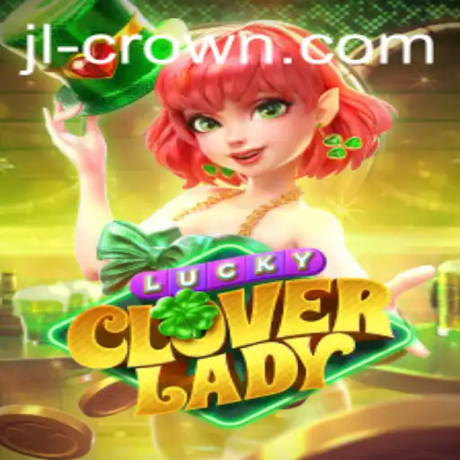 Unveiling the Magic of LuckyCloverLady: A Deep Dive into the JILI Crown Experience