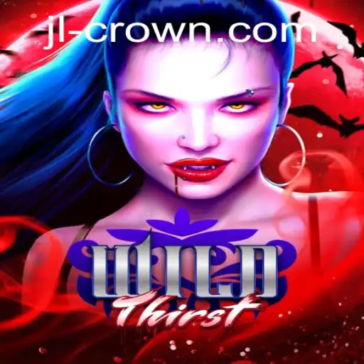 Exploring the Dynamic World of WildThirst: A Quest for the JILI Crown